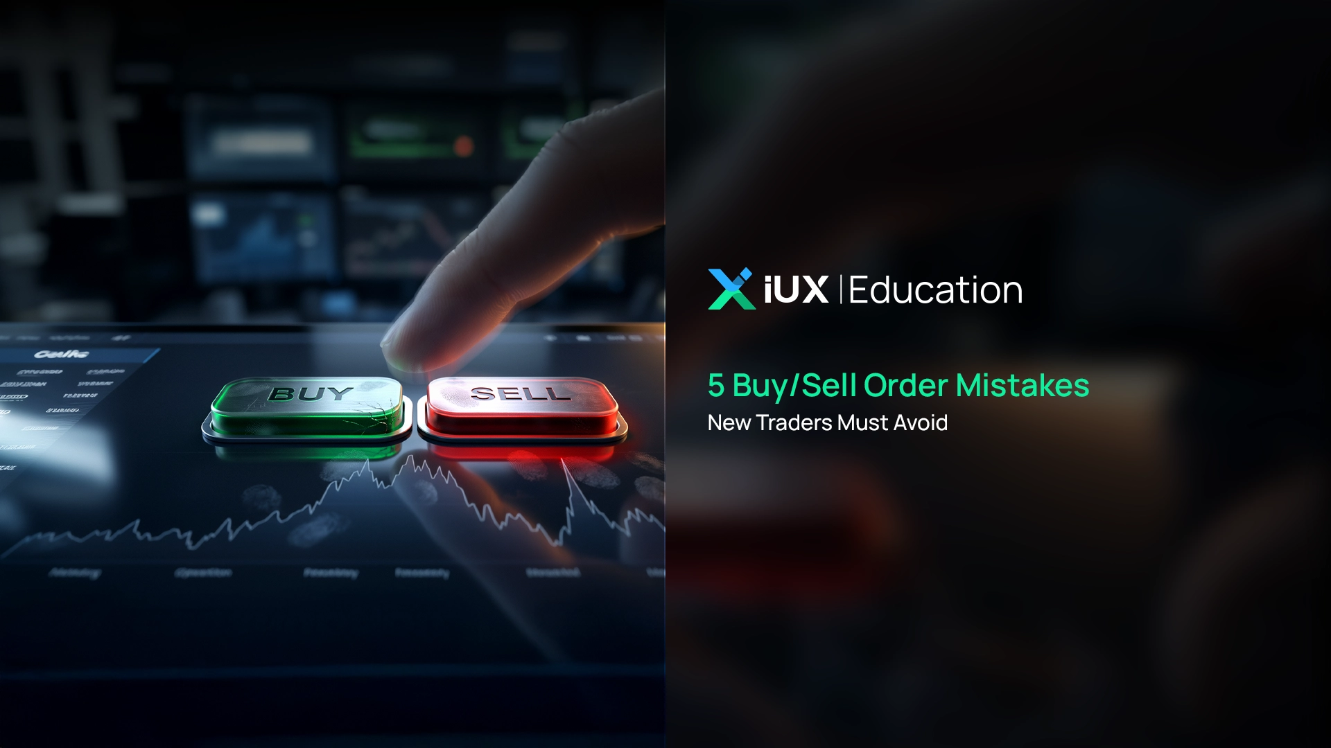 5 erros em ordens de Buy/Sell que novos traders devem evitar